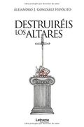 Destruiréis los Altares