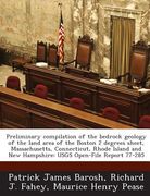 Preliminary Compilation of the Bedrock Geology of the Land Area of the Boston 2 Degrees Sheet, Massachusetts, Connecticut, Rhode Island and New Hampsh (en Inglés)