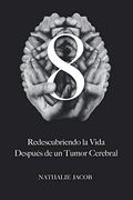 8: Redescubriendo la Vida Después de un Tumor Cerebral