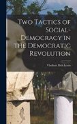 Two Tactics of Social-Democracy in the Democratic Revolution (en Inglés)