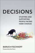 Decisions: Studying and Supporting People Facing Hard Choices (en Inglés)