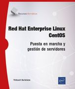 Red Hat Enterprise Linux - CentOS: Puesta en marcha y gestión de servidores (in Spanish)