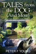 Tales from the Dog (And More) (en Inglés)