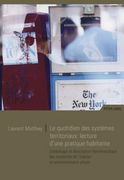 Le Quotidien Des Systèmes Territoriaux: Lecture d'Une Pratique Habitante: Généalogie Et Description Herméneutique Des Modalités de l'Habiter En Enviro (en Francés)