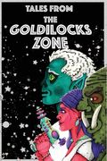 Tales from the Goldilocks Zone (en Inglés)