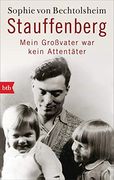 Stauffenberg - Mein Großvater war Kein Attentäter (en Alemán)