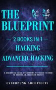 Hacking & Advanced Hacking: 2 Books in 1: The Blueprint: Everything you Need to Know for Hacking! (en Inglés)