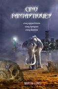 Cinq fantastiques: cinq apparitions, cinq âges, cinq êtres (en Francés)