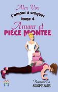 Amour et Pièce Montée (in French)
