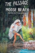 The Passage at Moose Beach (Moose Beach Trilogy) (en Inglés)