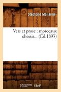 Vers Et Prose: Morceaux Choisis (Éd.1893) (en Francés)