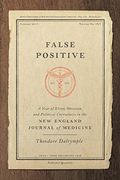 False Positive: A Year of Error, Omission, and Political Correctness in the new England Journal of Medicine (en Inglés)