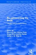 Re-Constructing the Book: Literary Texts in Transmission (en Inglés)