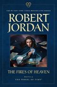 The Fires of Heaven: Book Five of 'The Wheel of Time' 5 