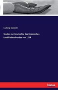 Studien zur Geschichte des Rheinischen Landfriedensbundes von 1254 (in German)