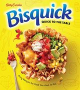 Betty Crocker Bisquick Quick to the Table: Easy Recipes for Food you Want to eat (en Inglés)