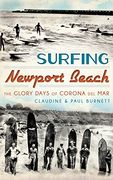 Surfing Newport Beach: The Glory Days of Corona del mar (en Inglés)