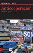Anticooperación - Interferencias Norte-Sur: Los Problemas del Sur Global no se Resuelven con Más Ayuda Internacional