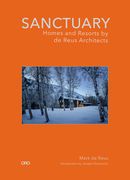 Sanctuary: Homes and Resorts by de Reus Architects