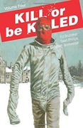 Kill Or Be Killed Volume 4