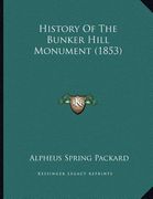 history of the bunker hill monument (1853) (en Inglés)