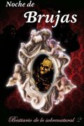 Noche de Brujas: Volume 2 (Bestiario de lo Sobrenatural)