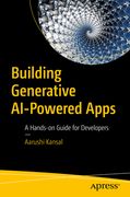 Building Generative AI-Powered Apps: A Hands-On Guide for Developers (en Inglés)