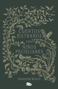 Cuentos Extraños Para Niños Peculiares (in Spanish)