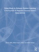 Using Music to Enhance Student Learning: A Practical Guide for Elementary Classroom Teachers (en Inglés)