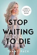Stop Waiting to Die: A Guide to Mastering the Art of the Restart (en Inglés)