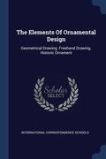 The Elements Of Ornamental Design: Geometrical Drawing. Freehand Drawing. Historic Ornament (en Inglés)