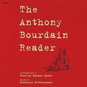 The Anthony Bourdain Reader: New, Classic, and Rediscovered Writing Audio CD – Unabridged (en Inglés)