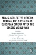 Music, Collective Memory, Trauma, and Nostalgia in European Cinema After the Second World war (Music and Sound on the International Screen) [Soft Cover ] (en Inglés)