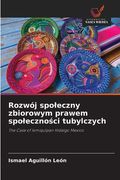 Rozwój spoleczny zbiorowym prawem spoleczności tubylczych (en Polaco)