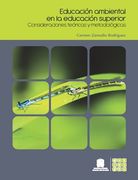 Educación Ambiental en la Educación Superior. Consideraciones Teóricas y Metodológicas - Carmen Zamudio Rodríguez - Libro Físico