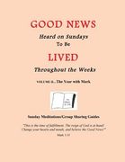 The Year with Mark: Good News Heard on Sundays To Be Lived Throughout the Weeks (en Inglés)