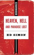 Heaven, Hell and Paradise Lost (Bookmarked, 16) (en Inglés)