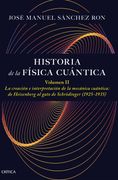 Historia de la Física Cuántica. Volumen ii de José Manuel Sánchez Ron(Editorial Crítica)