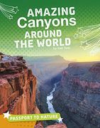 Amazing Canyons Around the World (Passport to Nature) (en Inglés)