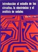 Introducción al Estudio de los Circuitos, la Electrónica y el Análisis de Señales
