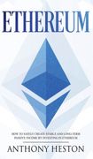 Ethereum: How to Safely Create Stable and Long-Term Passive Income by Investing in Ethereum (en Inglés)