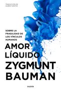 Amor Líquido: Sobre la Fragilidad de los Lazos Humanos (in Spanish)