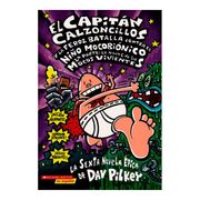 Capitán Calzoncillos y la Feroz Batalla Contra el Niño Mocobiónico; 1a Parte: La Noche de los Mocos Vivientes (Capitán Calzoncillos #6)