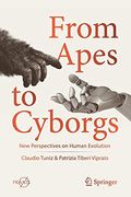From Apes to Cyborgs: New Perspectives on Human Evolution (Springer Praxis Books) (en Inglés)