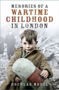 Memories of a Wartime Childhood in London (en Inglés)