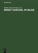 Ernst Haeckel im Bilde: Eine Physiognomische Studie zu Seinem 80. Geburtstage (en Alemán)