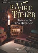 El Viejo Taller: Historia de una Renuncia
