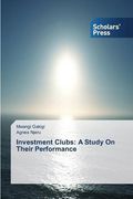 Investment Clubs: A Study On Their Performance