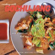 Cooking with Gochujang: Asia's Original Hot Sauce (en Inglés)