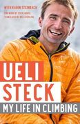 Ueli Steck: My Life in Climbing (Legends and Lore) (en Inglés)